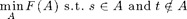 $$\min_A F(A) \mbox{ s.t. }s \in A \mbox{ and } t \notin A $$
